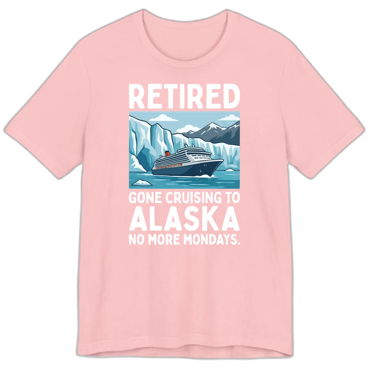 Alaska Retirement Cruise No More Mondays Premium T-Shirt in Pink