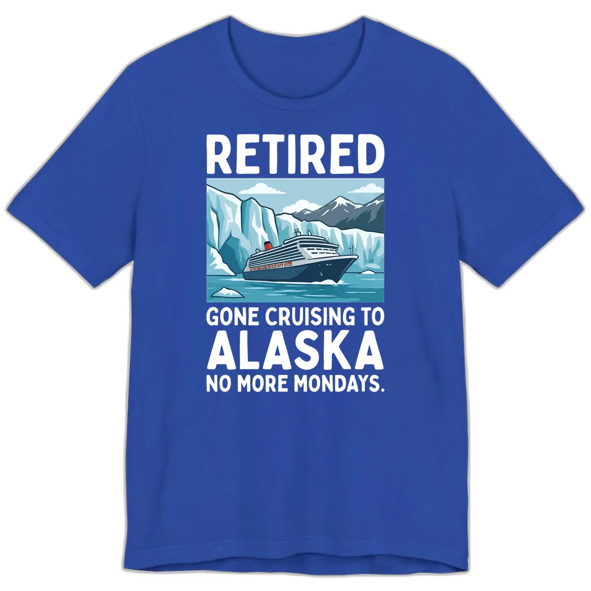 Alaska Retirement Cruise No More Mondays Premium T-Shirt in True Royal