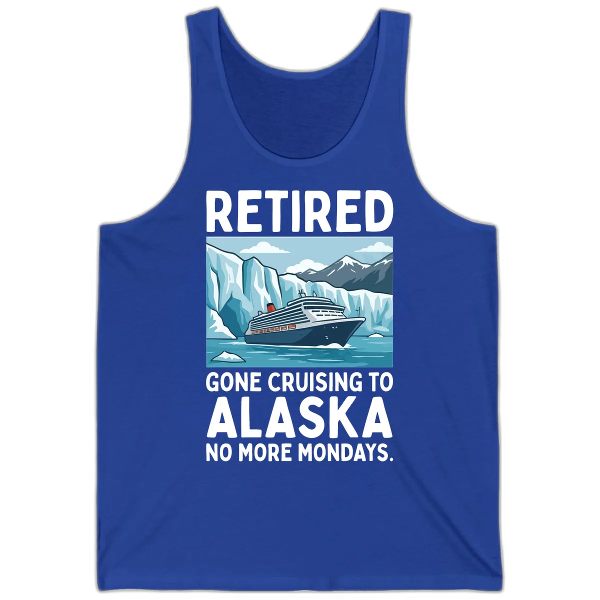 Alaska Retirement Cruise No More Mondays Tank in True Royal