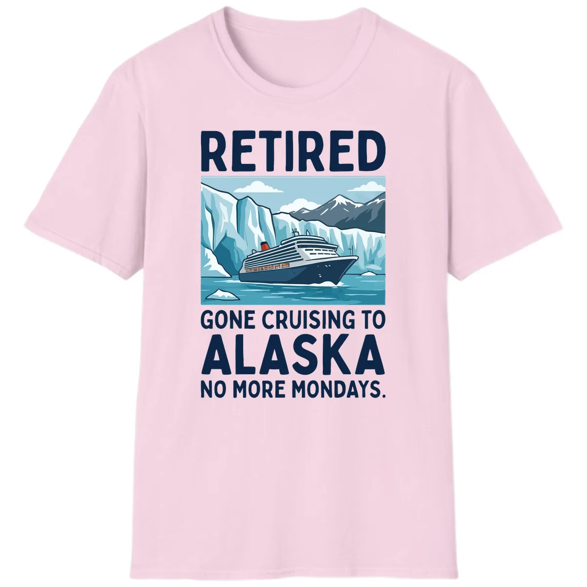Alaska Retirement Cruise No More Mondays T-Shirt in Light Pink