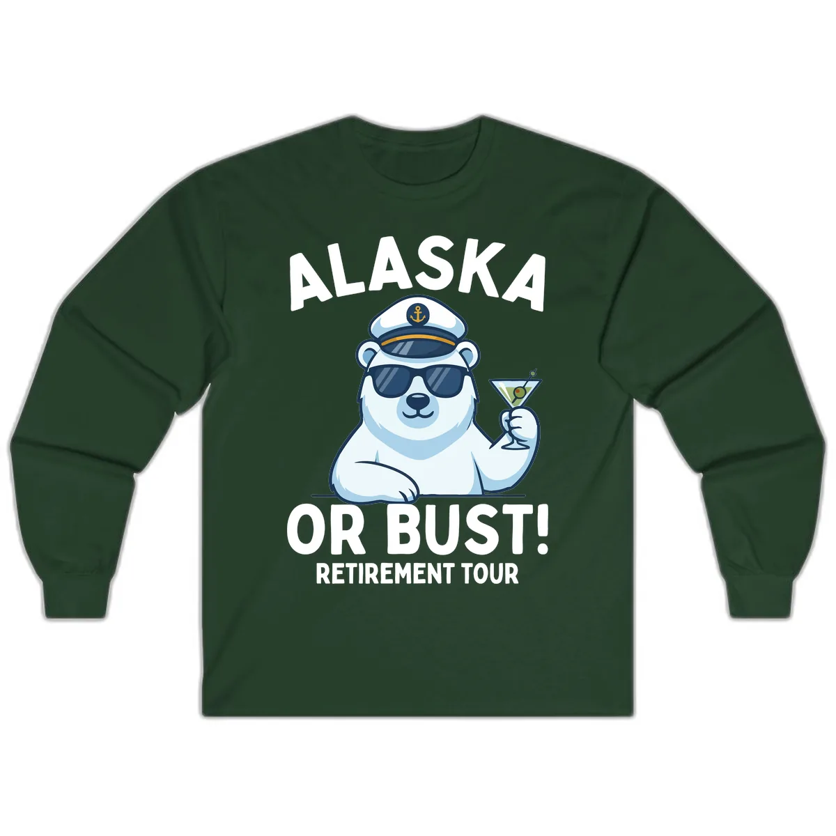 Alaska Or Bust Retirement Tour Polar Bear Long Sleeve in Forest Green