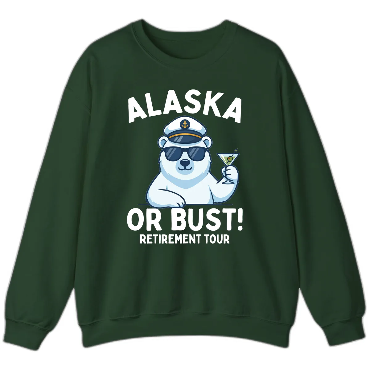 Alaska Or Bust Retirement Tour Polar Bear Sweatshirt in Forest Green