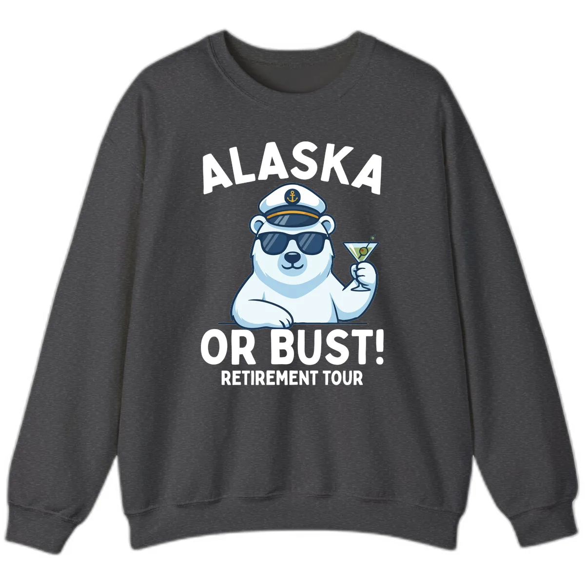 Alaska Or Bust Retirement Tour Polar Bear Sweatshirt in Dark Heather