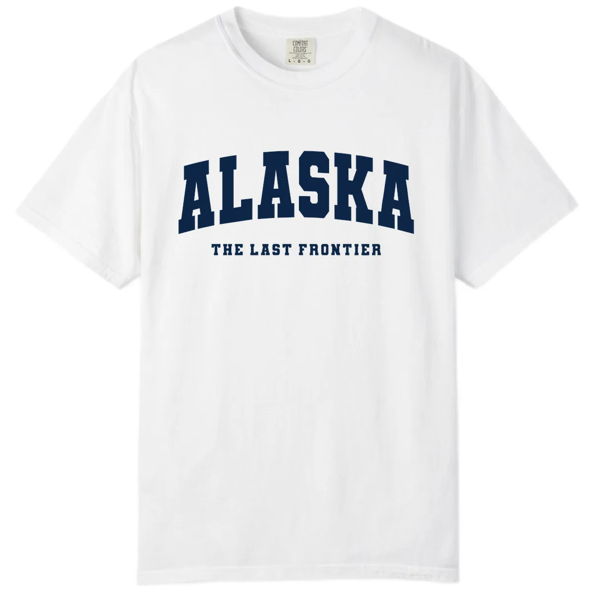 Alaska The Last Frontier Bold Text Comfort Color in White