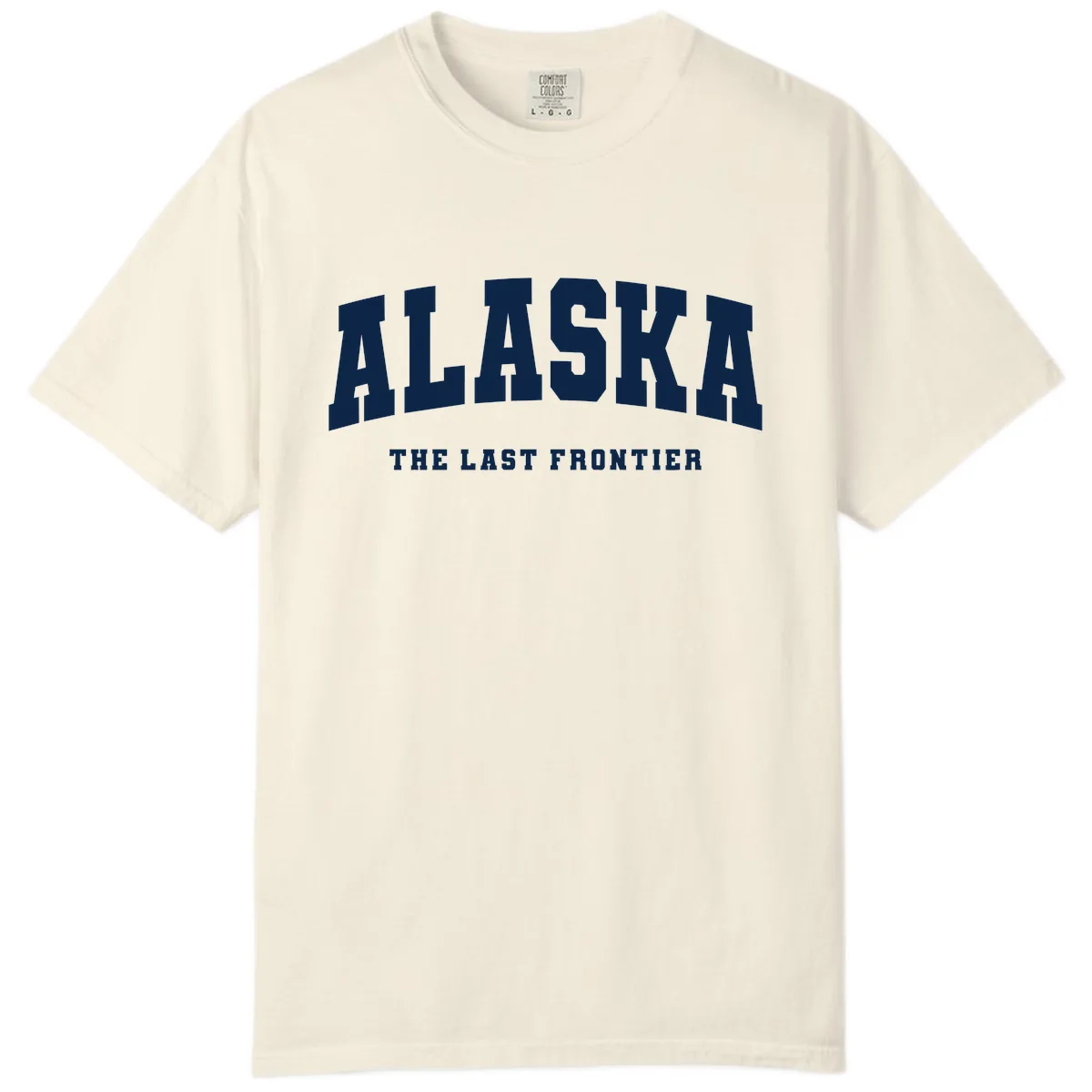 Alaska The Last Frontier Bold Text Comfort Color in Ivory
