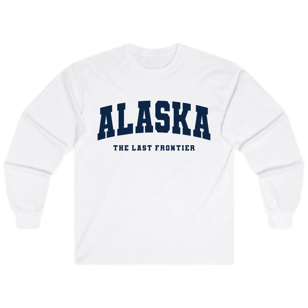 Alaska The Last Frontier Bold Text Long Sleeve in White