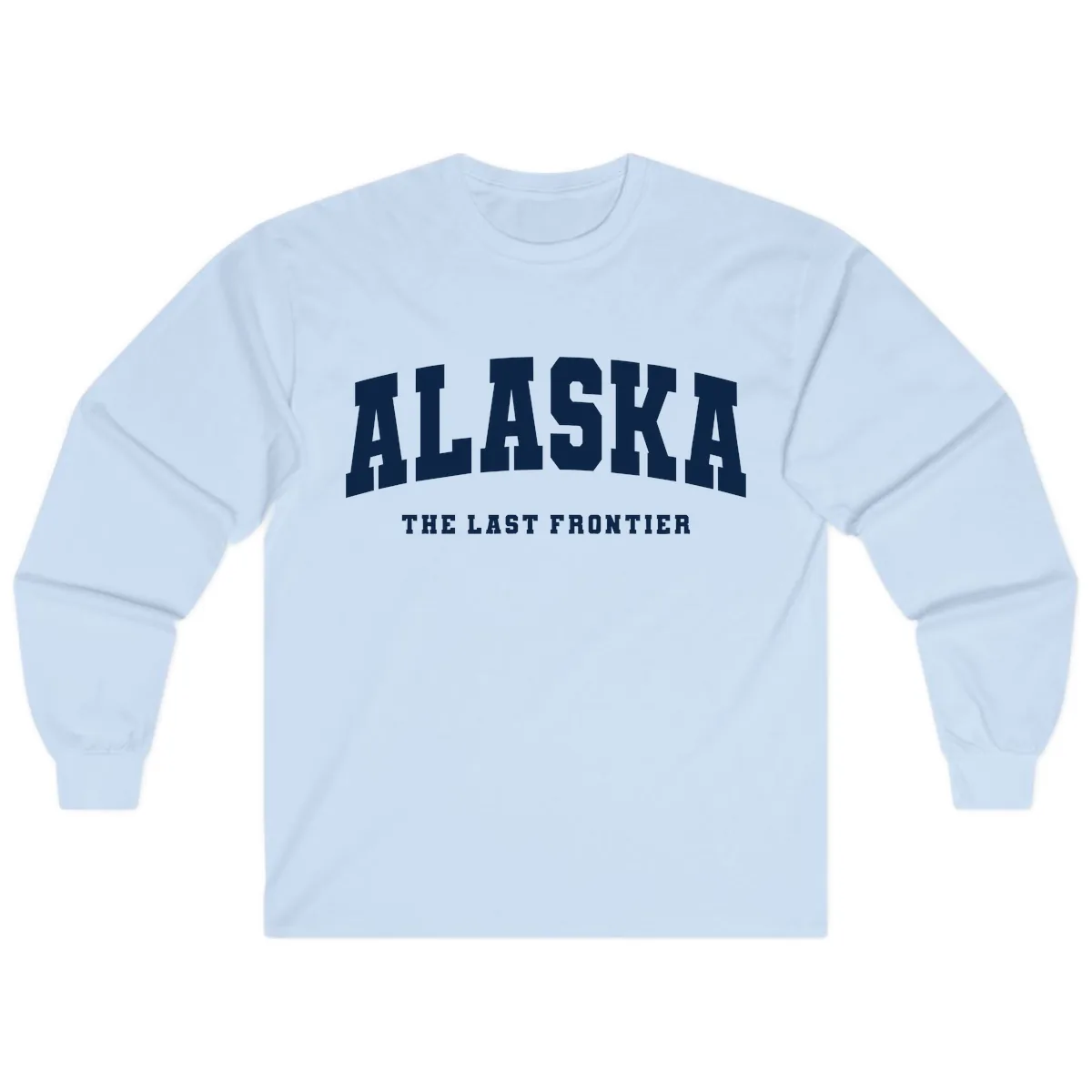 Alaska The Last Frontier Bold Text Long Sleeve in Light Blue