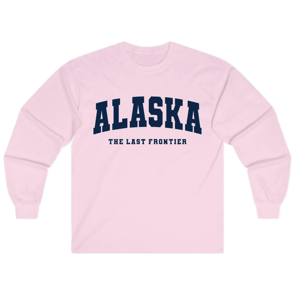 Alaska The Last Frontier Bold Text Long Sleeve in Light Pink
