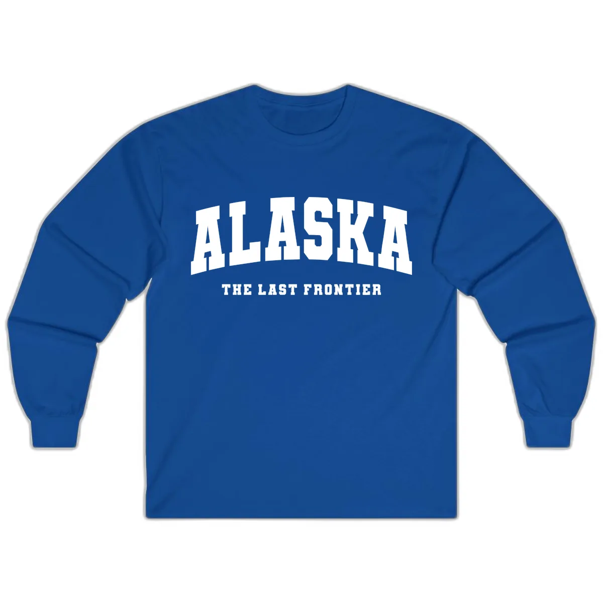 Alaska The Last Frontier Bold Text Long Sleeve in Royal