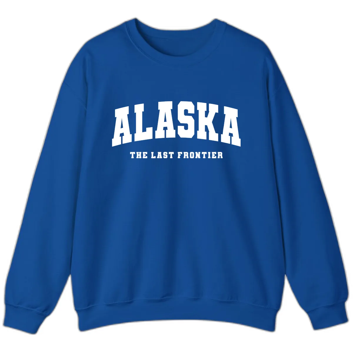 Alaska The Last Frontier Bold Text Sweatshirt in Royal