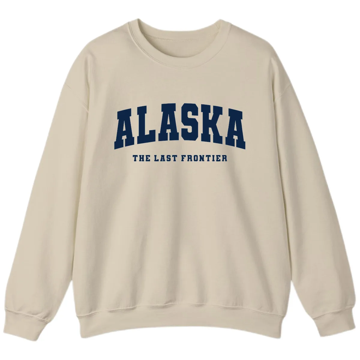 Alaska The Last Frontier Bold Text Sweatshirt in Sand