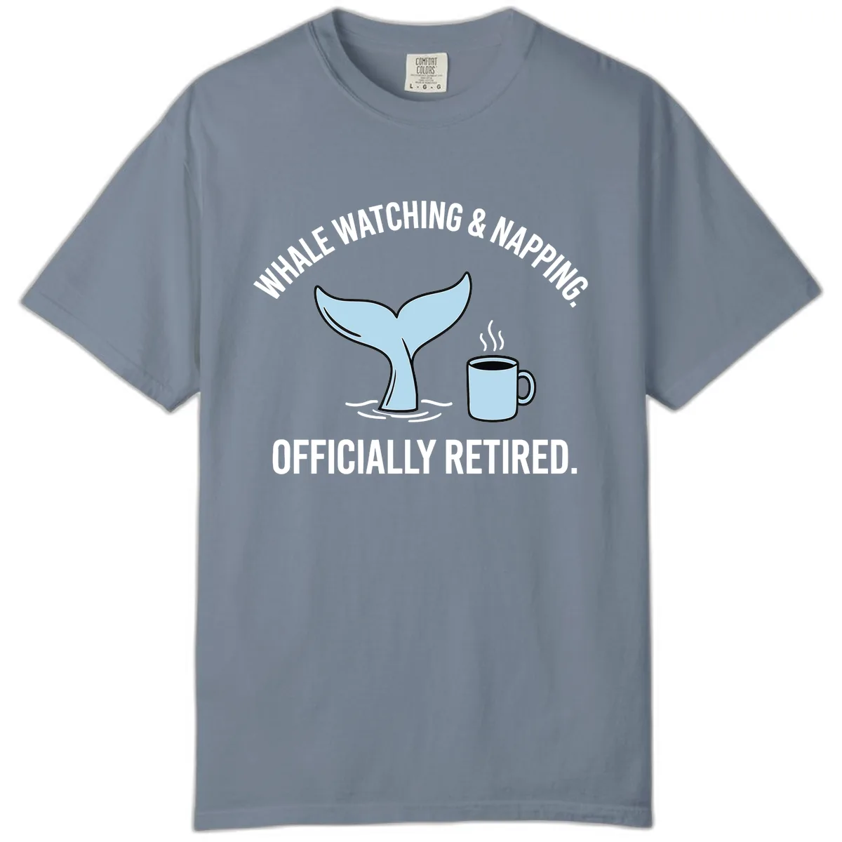 Whale Watching And Napping Officially Retired Comfort Color in Blue Jean