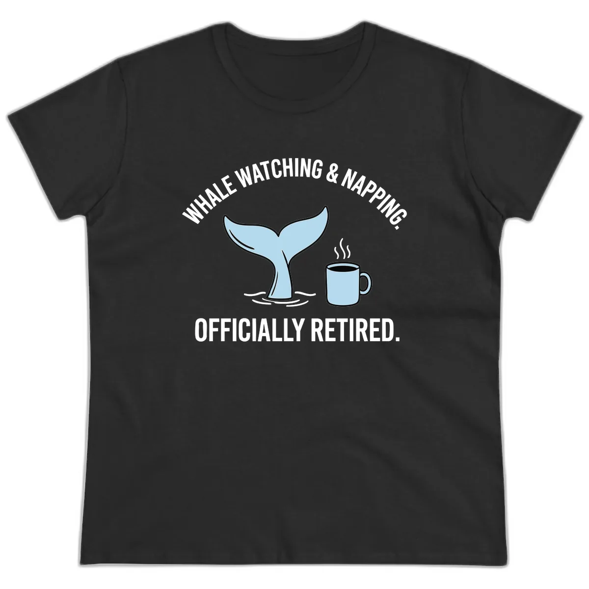 Whale Watching And Napping Officially Retired Ladies Tee in Black