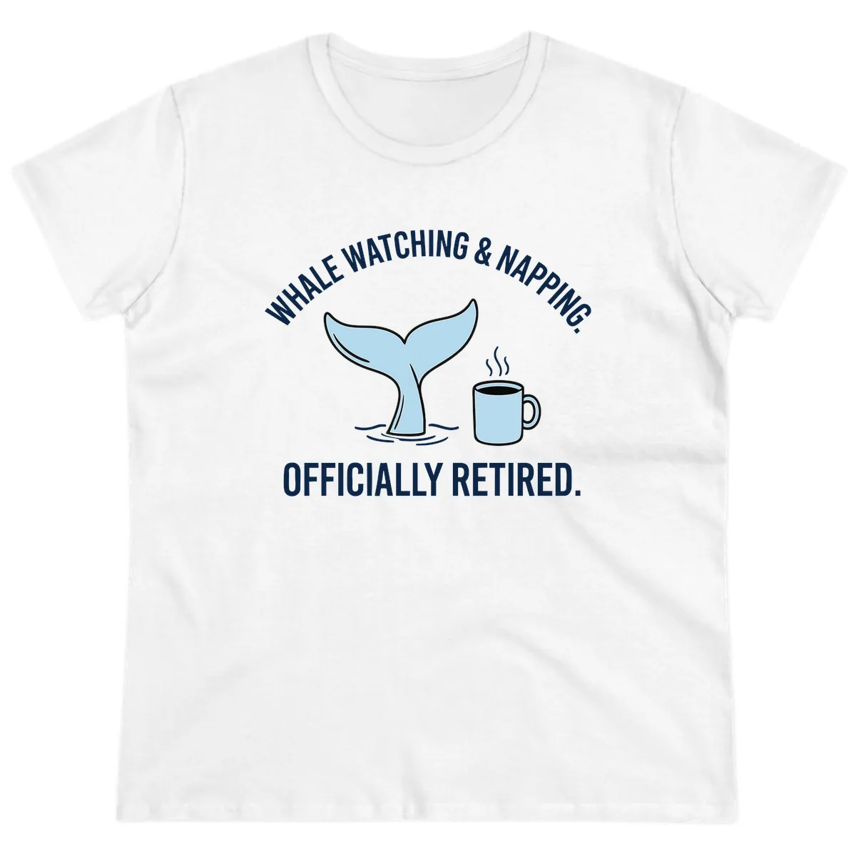 Whale Watching And Napping Officially Retired Ladies Tee in White