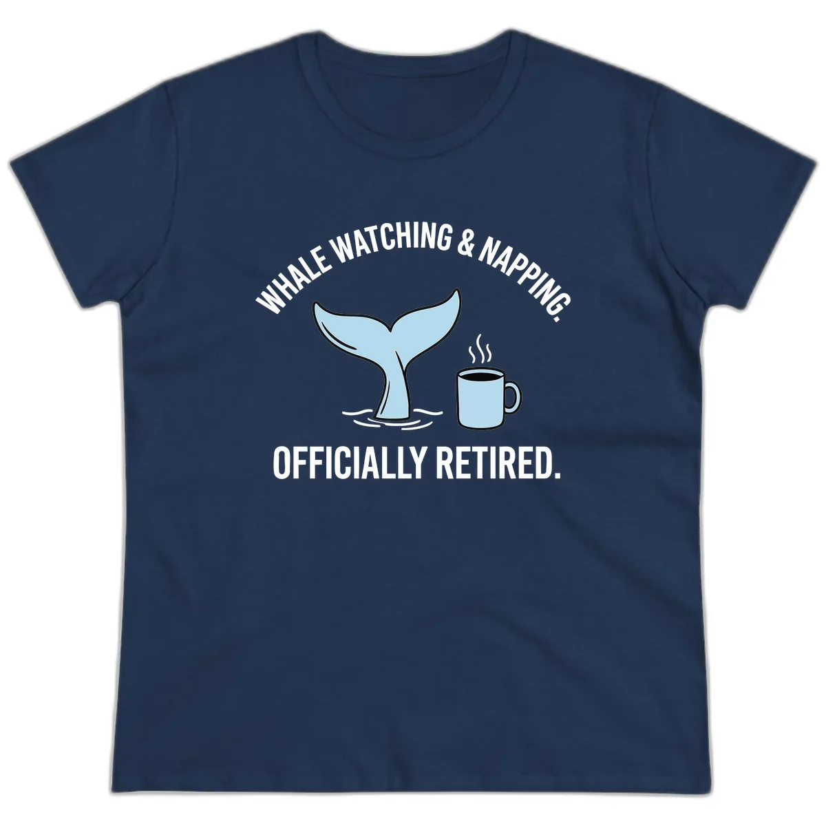 Whale Watching And Napping Officially Retired Ladies Tee in Navy
