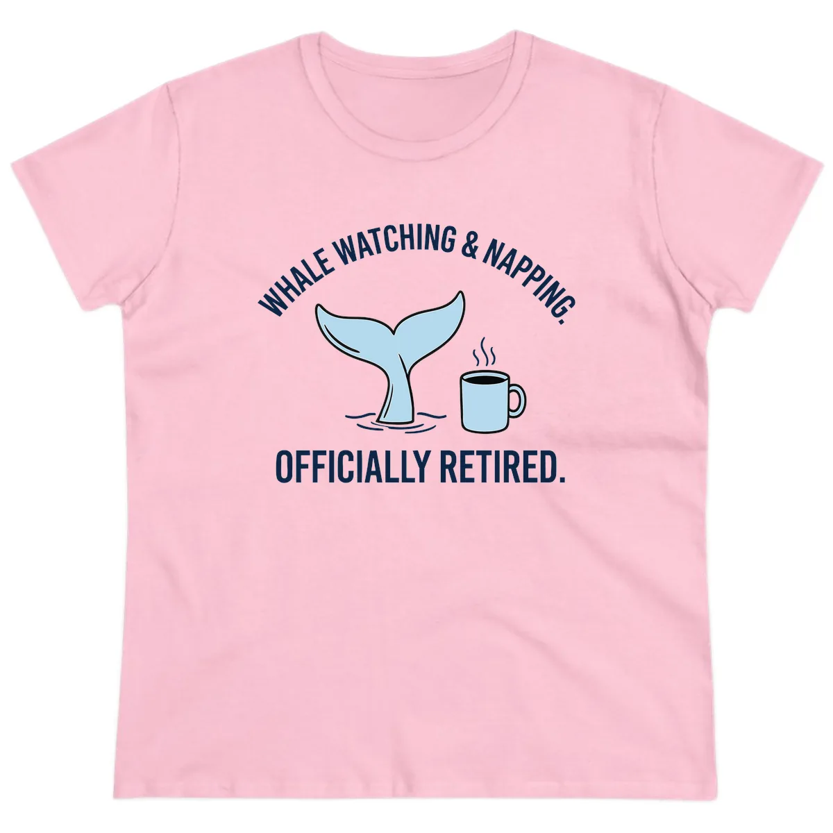 Whale Watching And Napping Officially Retired Ladies Tee in Light Pink