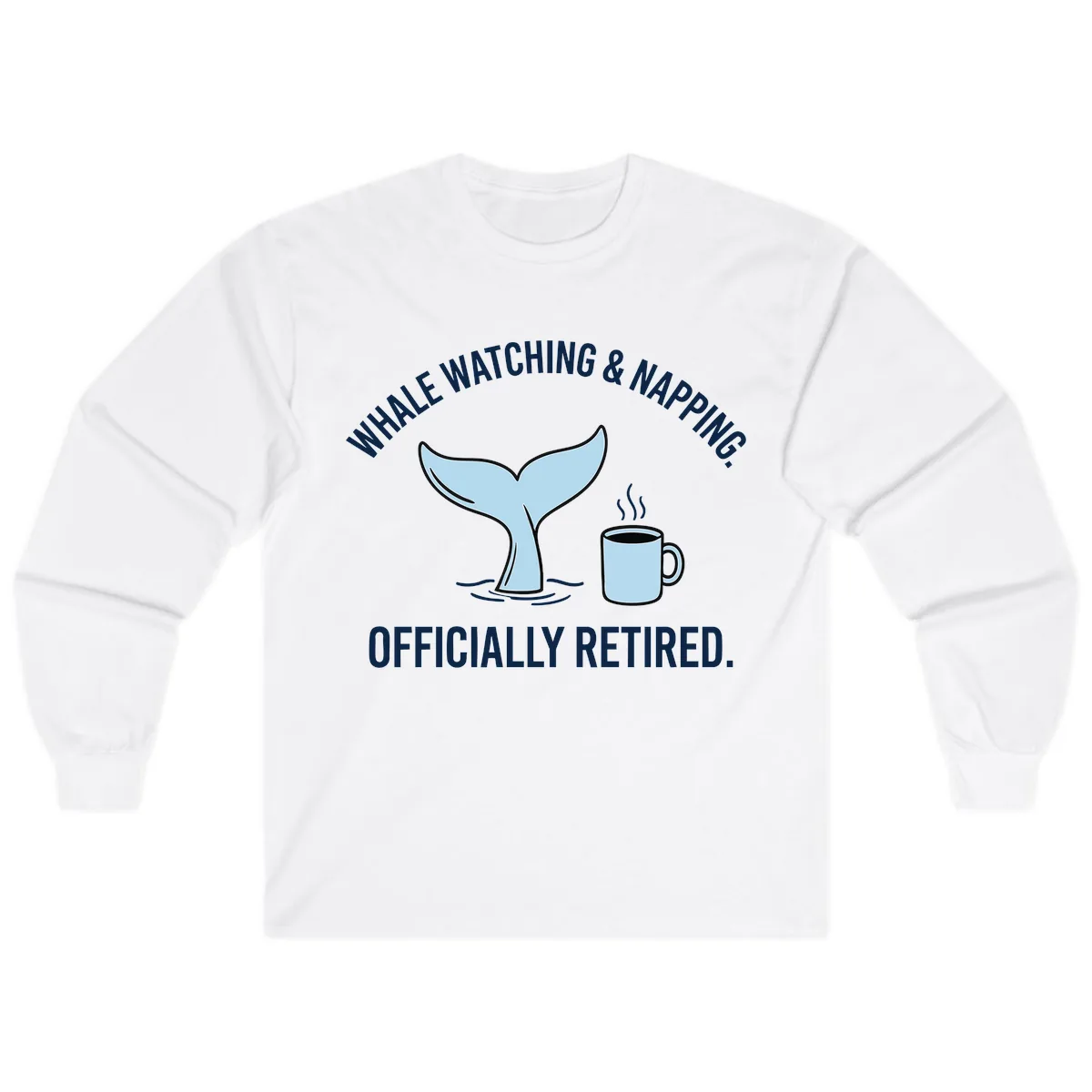Whale Watching And Napping Officially Retired Long Sleeve in White