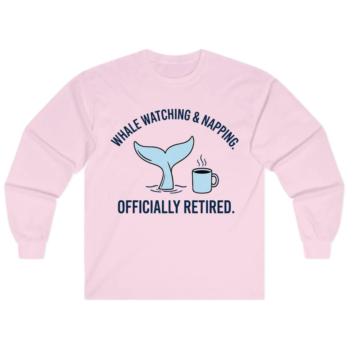 Whale Watching And Napping Officially Retired Long Sleeve in Light Pink