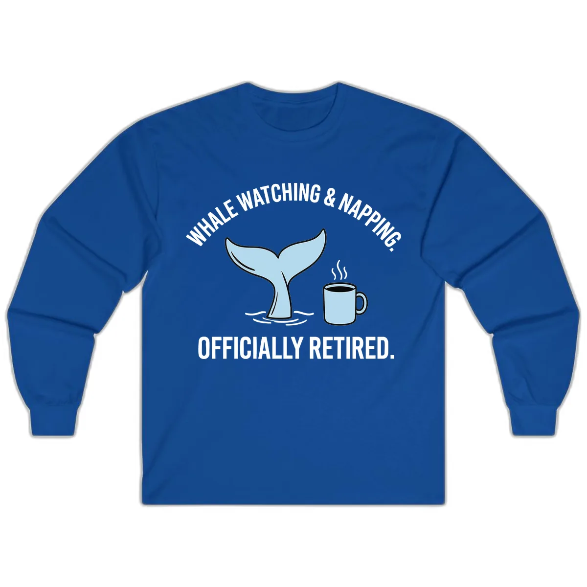 Whale Watching And Napping Officially Retired Long Sleeve in Royal