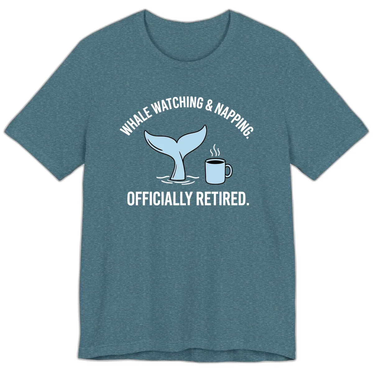 Whale Watching And Napping Officially Retired Premium T-Shirt in Heather Deep Teal