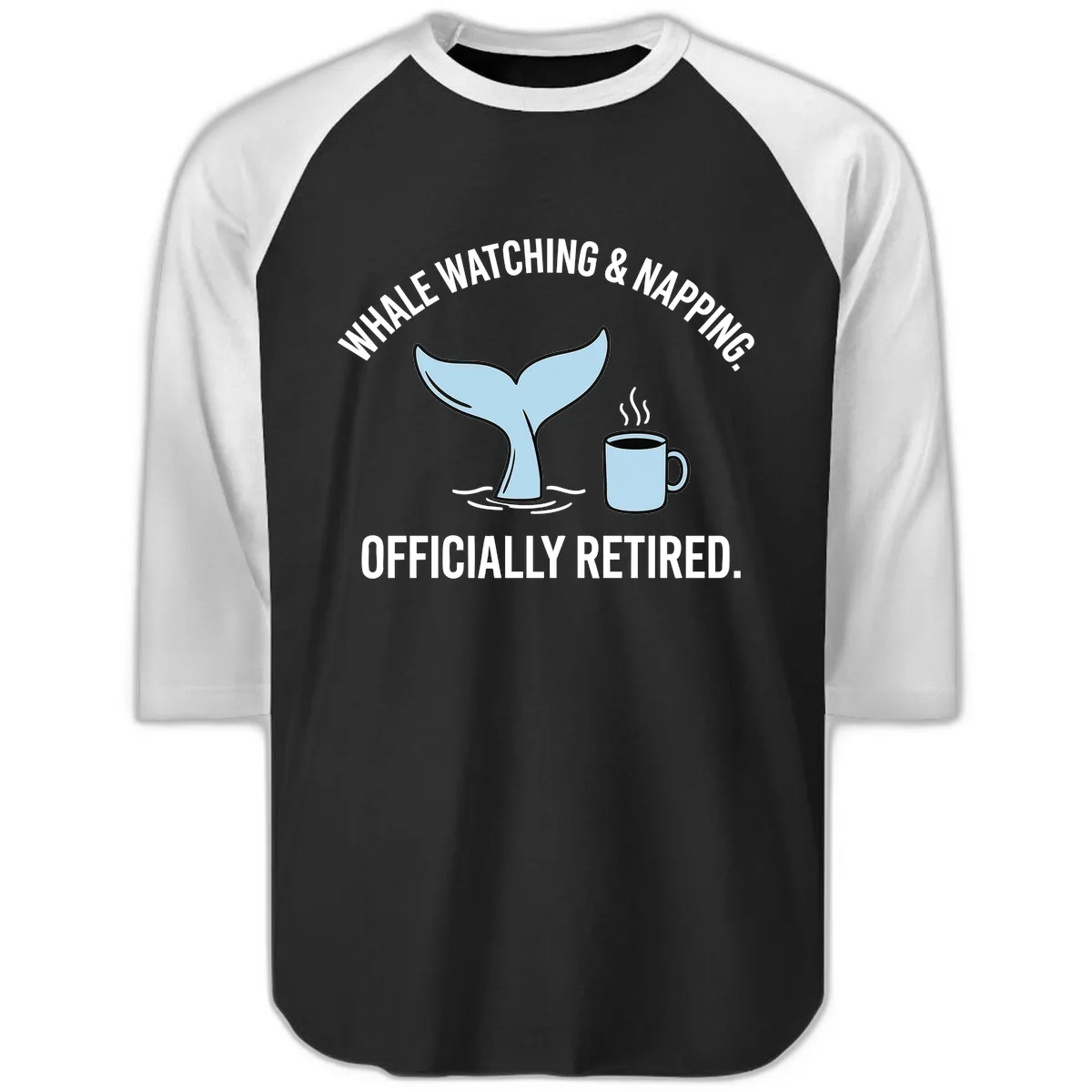 Whale Watching And Napping Officially Retired Raglan 3/4 in Black White