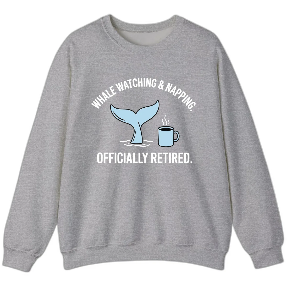 Whale Watching And Napping Officially Retired Sweatshirt in Sport Grey