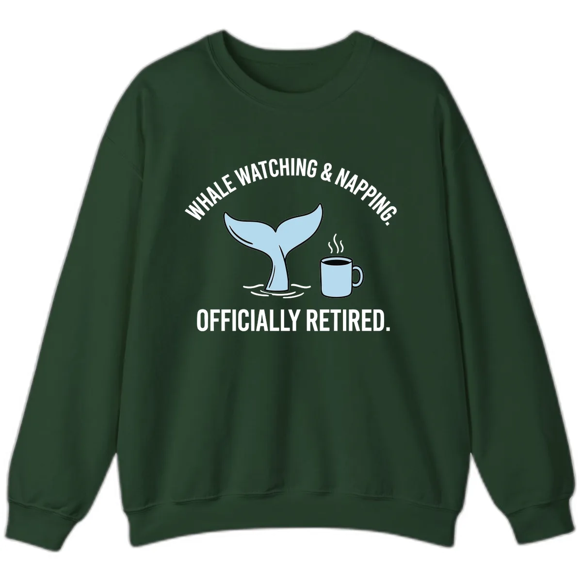 Whale Watching And Napping Officially Retired Sweatshirt in Forest Green