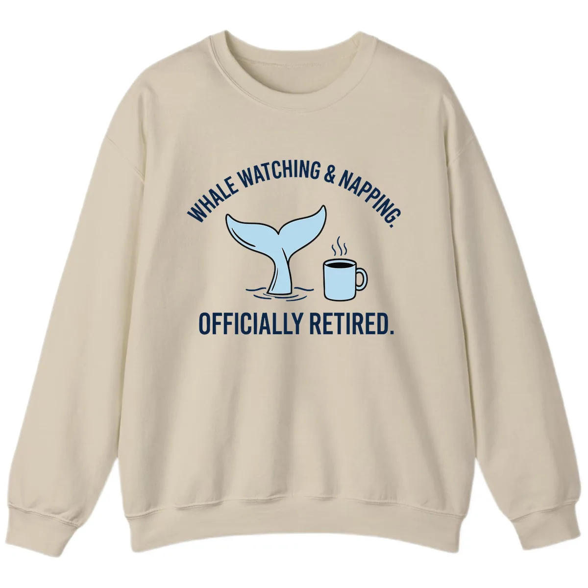 Whale Watching And Napping Officially Retired Sweatshirt in Sand