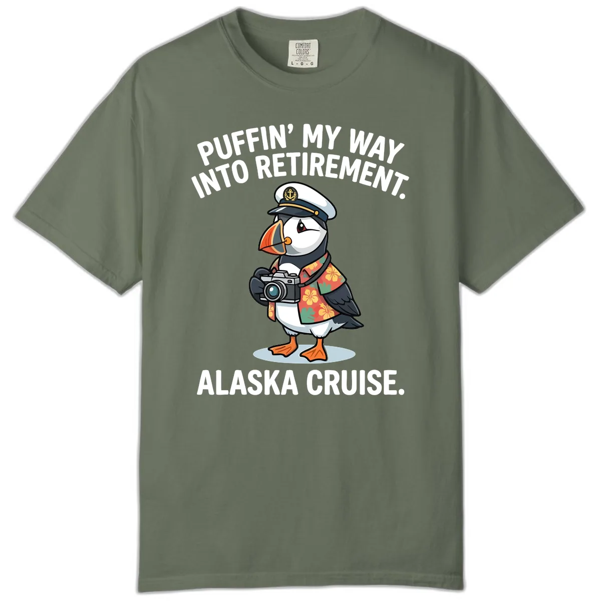 Puffin' Into My Retirement Alaska Cruise Comfort Color in Moss