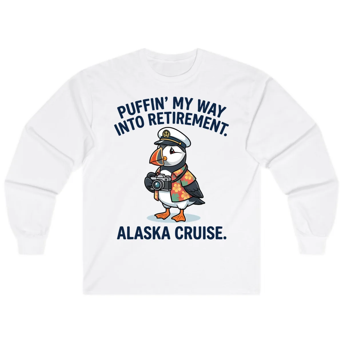 Puffin' Into My Retirement Alaska Cruise Long Sleeve in White
