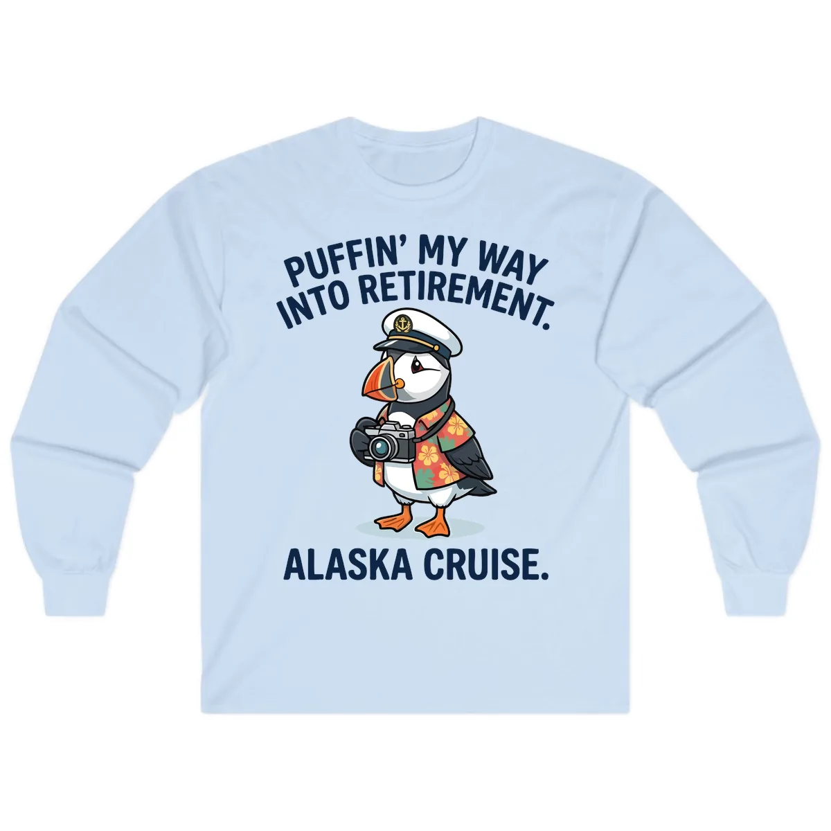 Puffin' Into My Retirement Alaska Cruise Long Sleeve in Light Blue