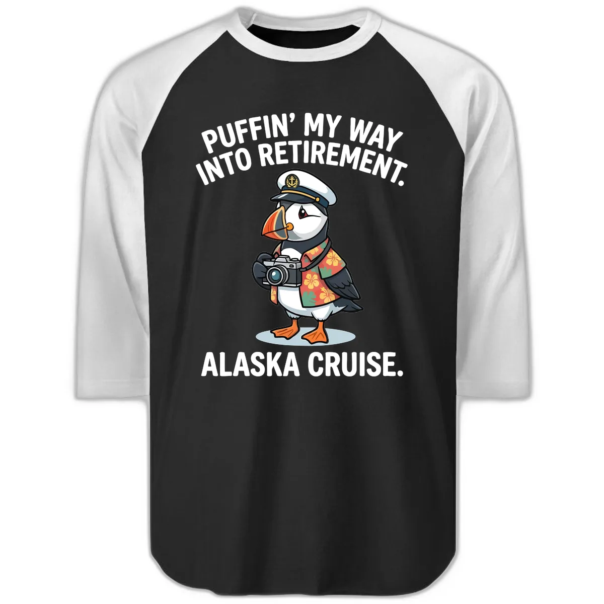 Puffin' Into My Retirement Alaska Cruise Raglan 3/4 in Black White