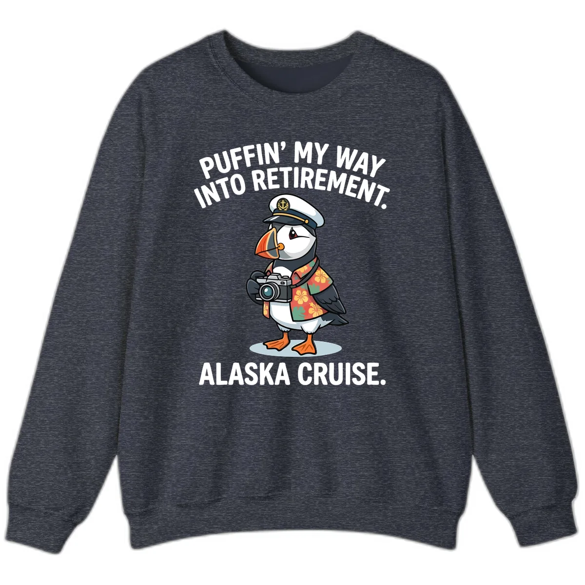 Puffin' Into My Retirement Alaska Cruise Sweatshirt in Heather Sport Dark Navy