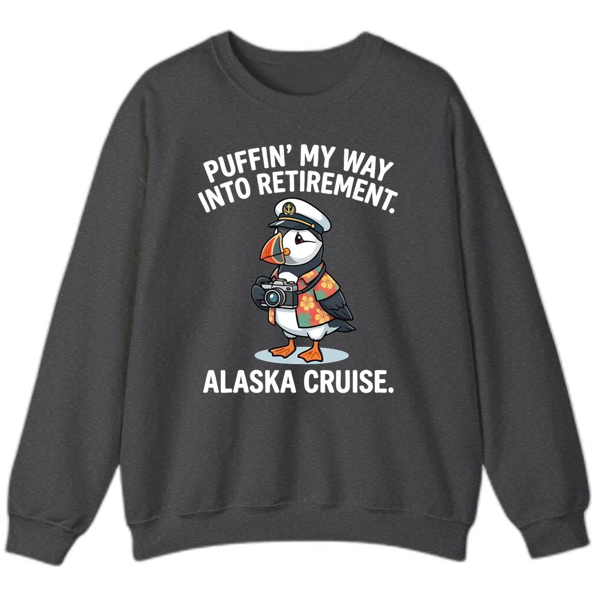 Puffin' Into My Retirement Alaska Cruise Sweatshirt in Dark Heather