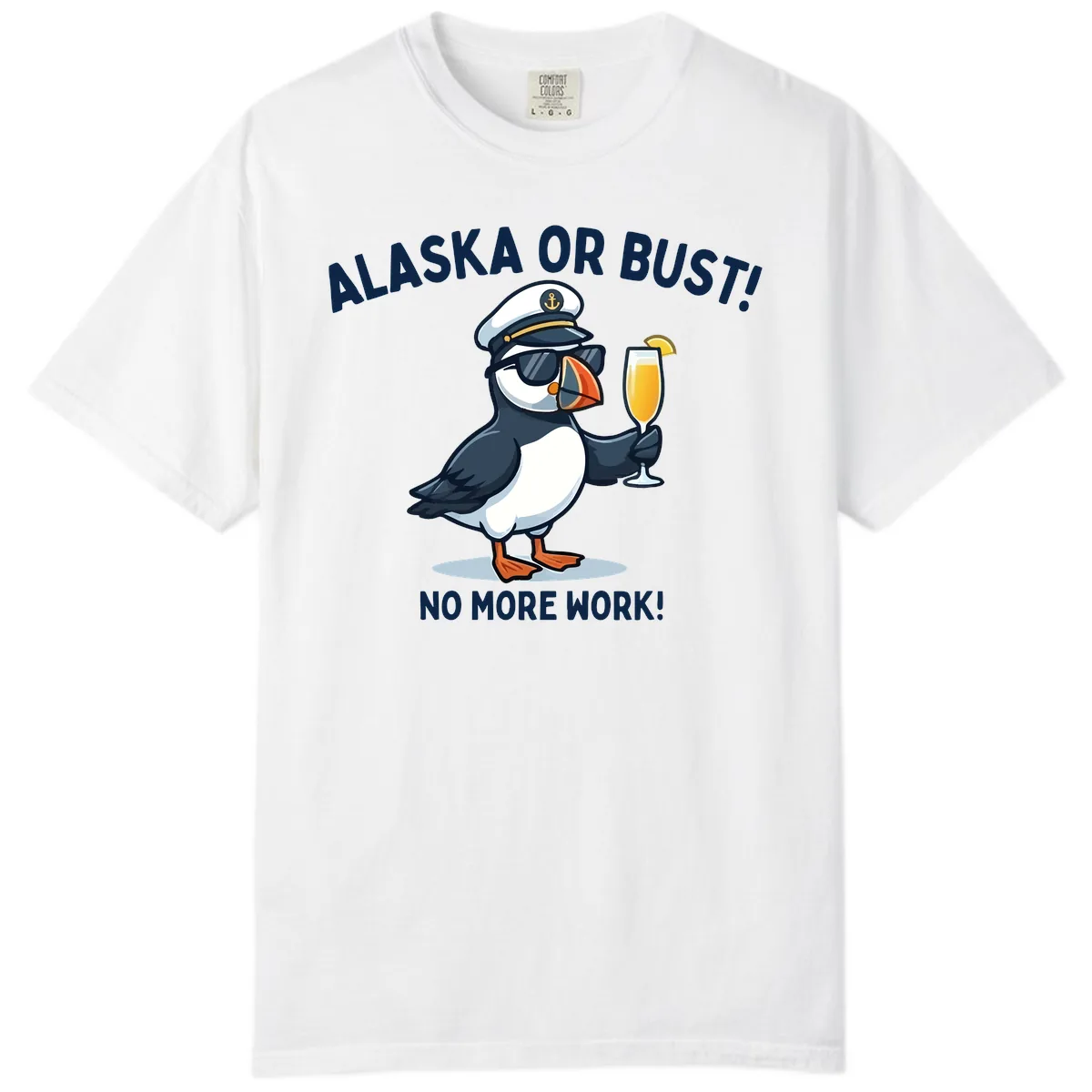 Alaska or Bust Captain Puffin Cruise Fun Comfort Color in White