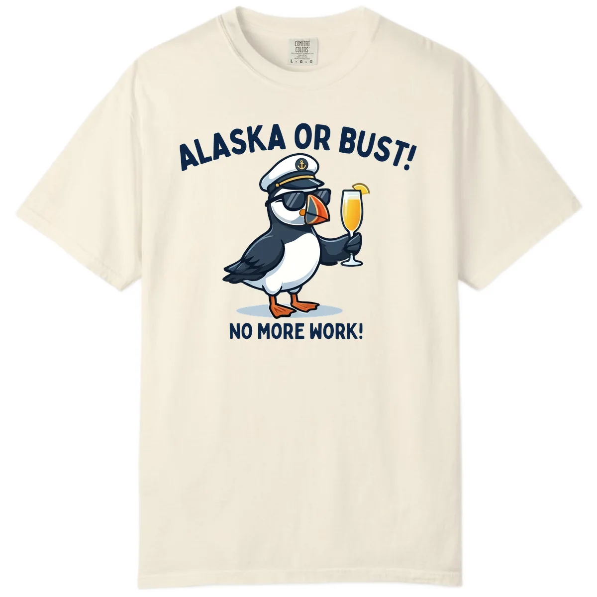 Alaska or Bust Captain Puffin Cruise Fun Comfort Color in Ivory