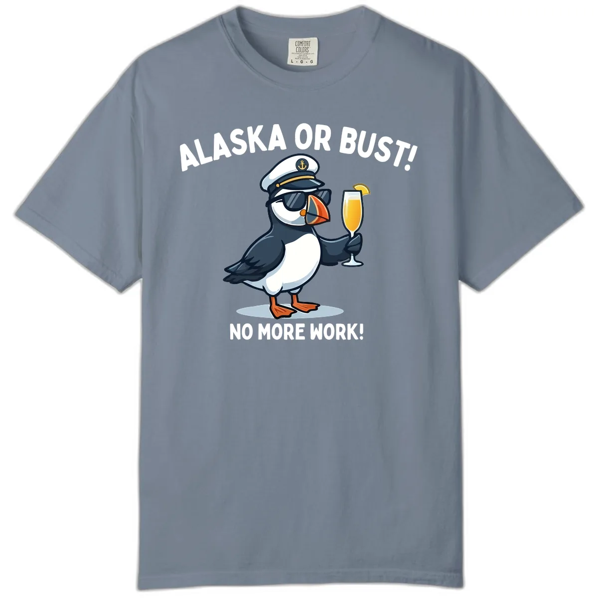 Alaska or Bust Captain Puffin Cruise Fun Comfort Color in Blue Jean