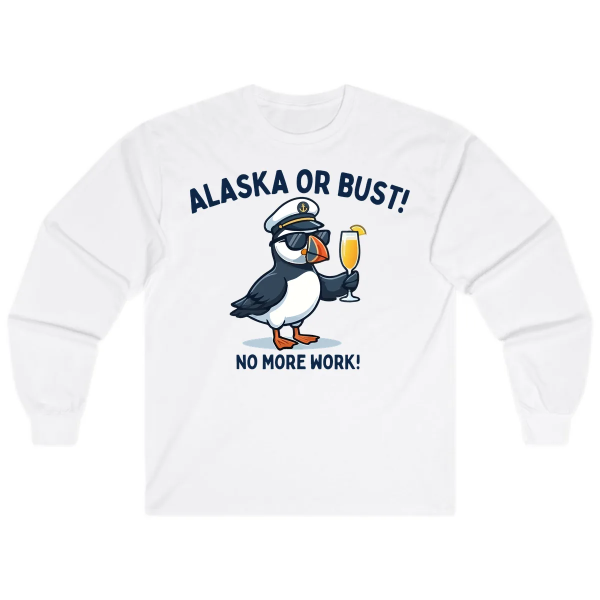 Alaska or Bust Captain Puffin Cruise Fun Long Sleeve in White