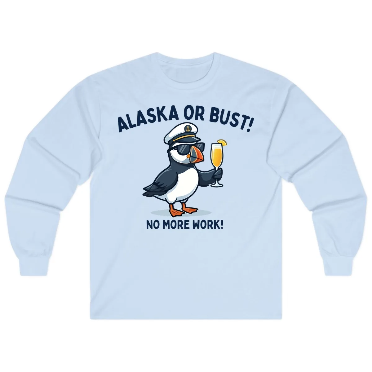 Alaska or Bust Captain Puffin Cruise Fun Long Sleeve in Light Blue