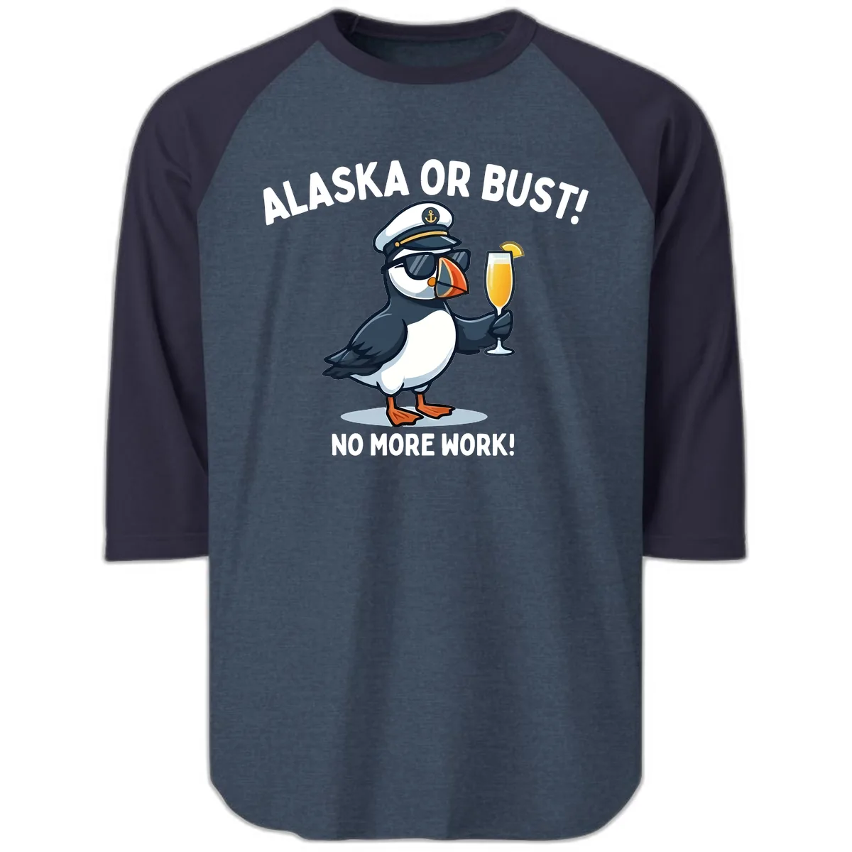 Alaska or Bust Captain Puffin Cruise Fun Raglan 3/4 in Heather Denim Navy