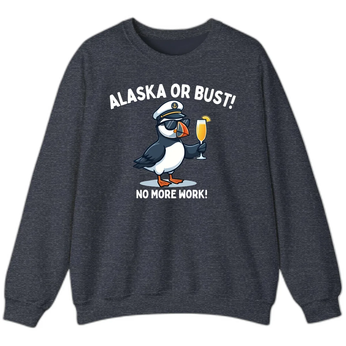 Alaska or Bust Captain Puffin Cruise Fun Sweatshirt in Heather Sport Dark Navy