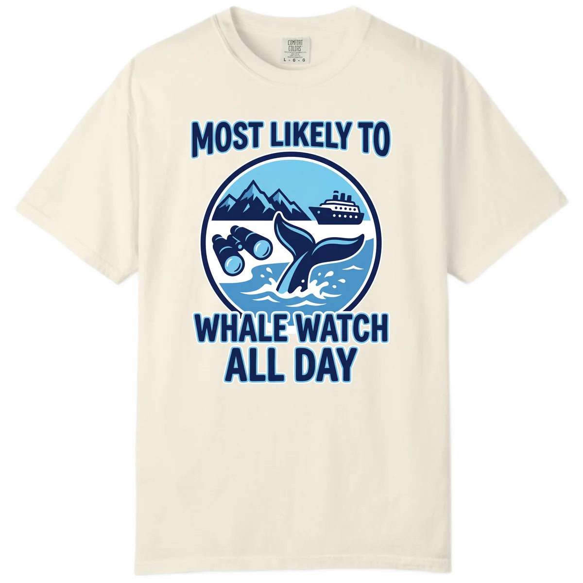 Most Likely To Whale Watch All Day Comfort Color in Ivory