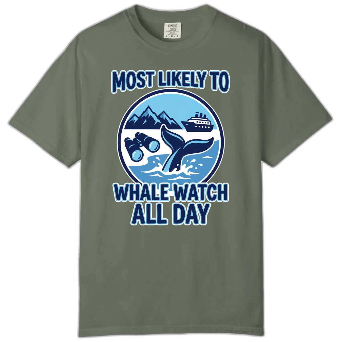 Most Likely To Whale Watch All Day Comfort Color in Moss