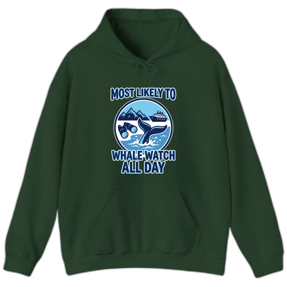 Most Likely To Whale Watch All Day Hoodie in Forest Green
