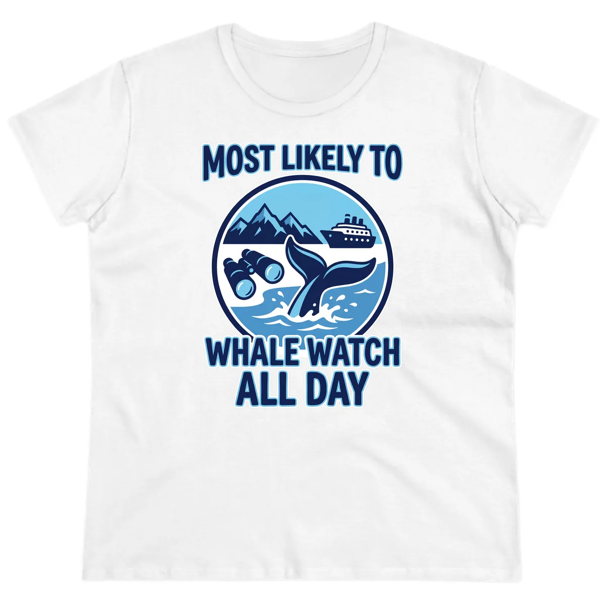 Most Likely To Whale Watch All Day Ladies Tee in White