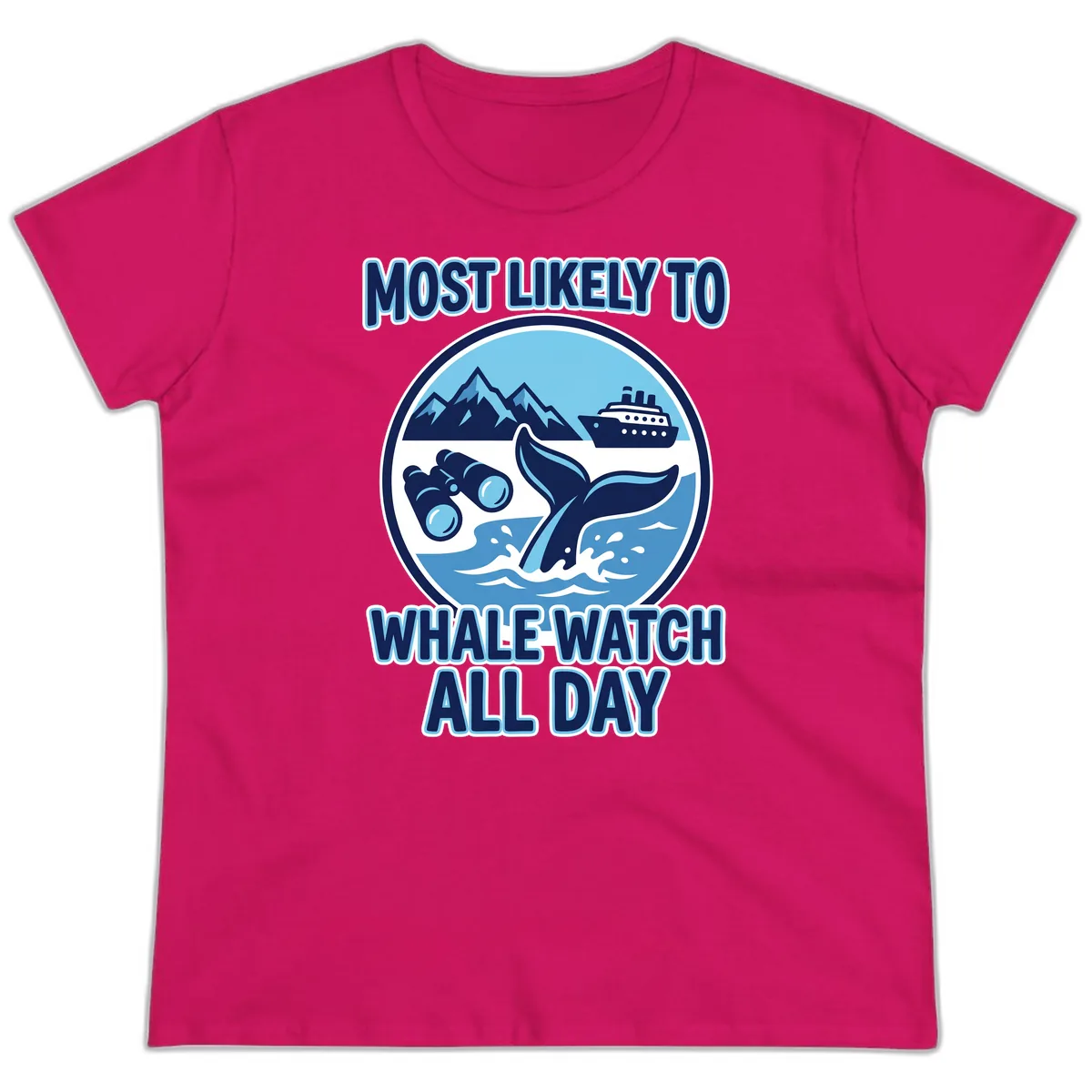 Most Likely To Whale Watch All Day Ladies Tee in Heliconia