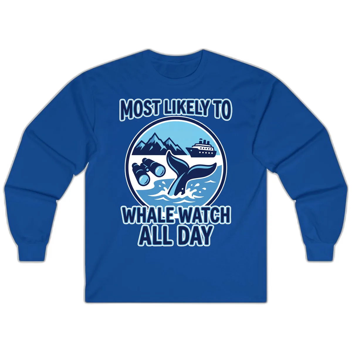 Most Likely To Whale Watch All Day Long Sleeve in Royal