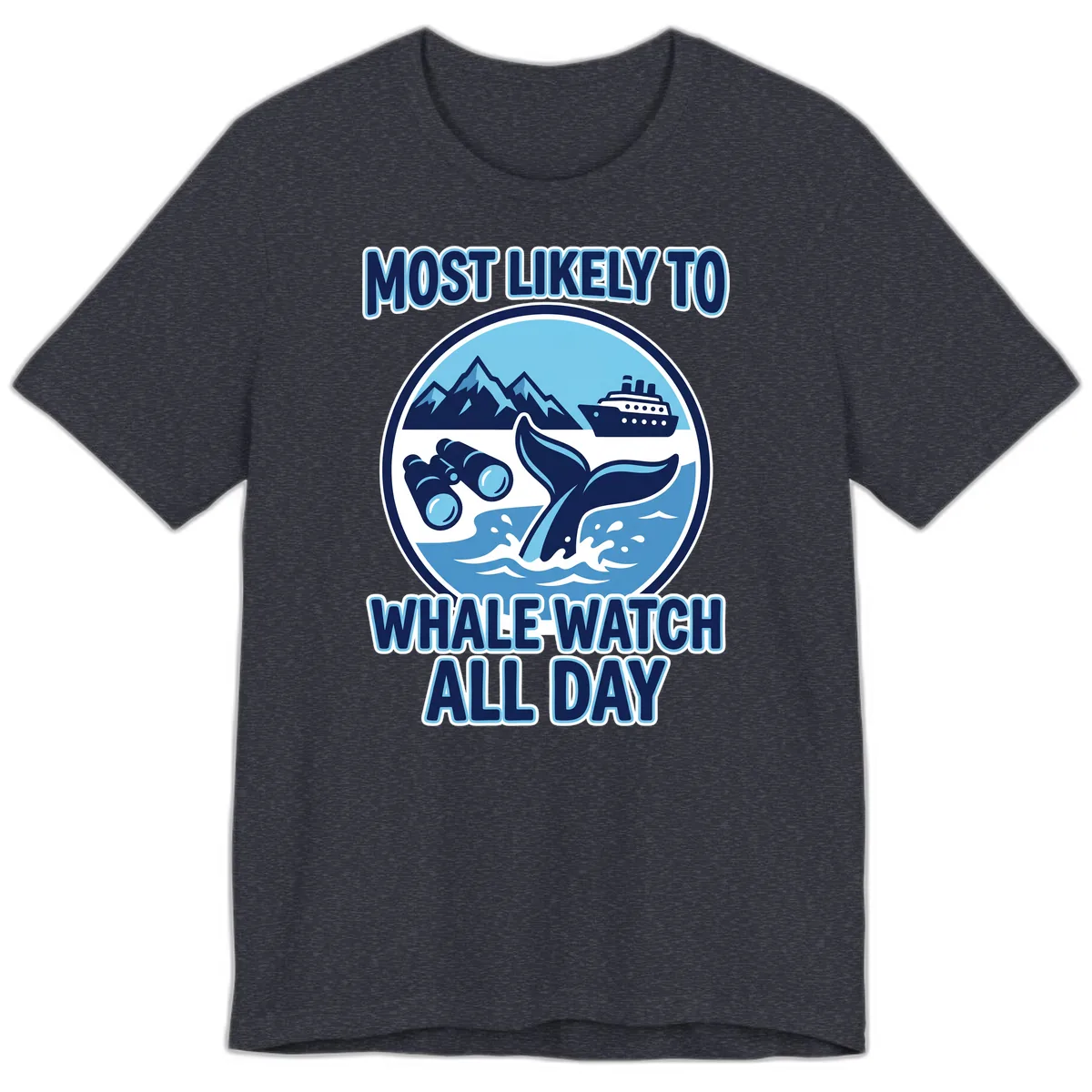 Most Likely To Whale Watch All Day Premium T-Shirt in Heather Navy