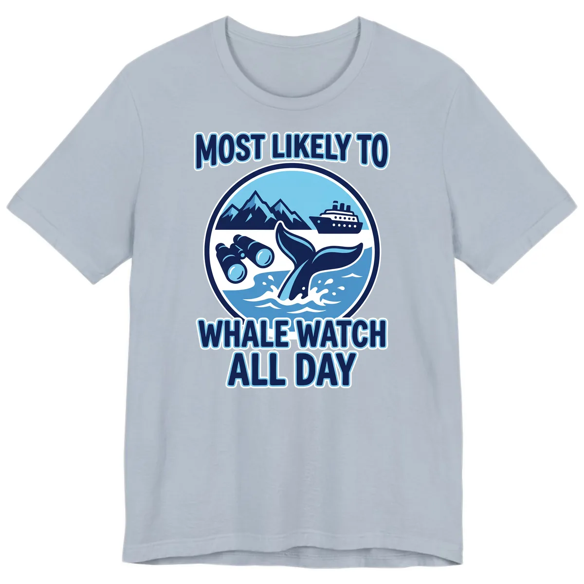Most Likely To Whale Watch All Day Premium T-Shirt in Light Blue