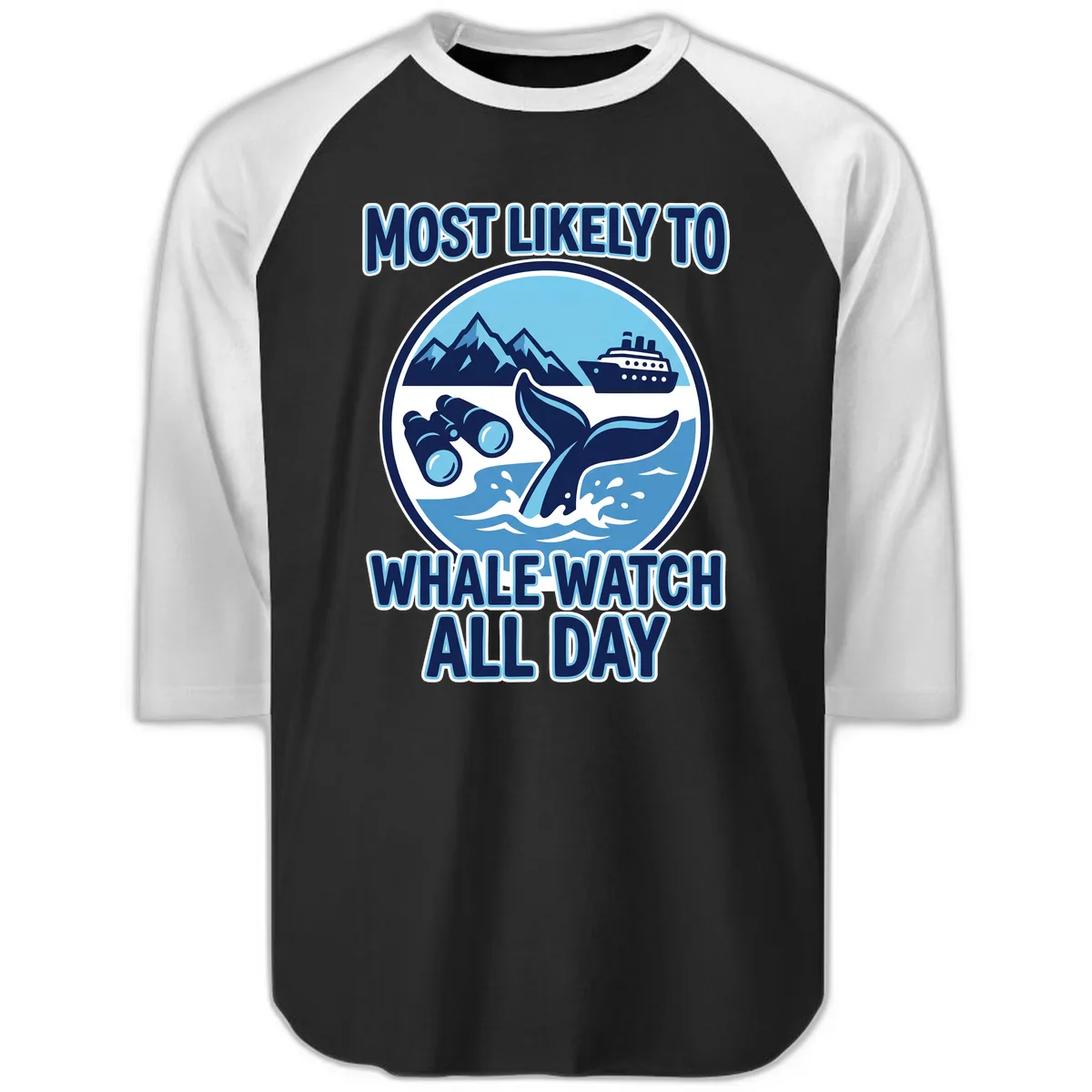 Most Likely To Whale Watch All Day Raglan 3/4 in Black White